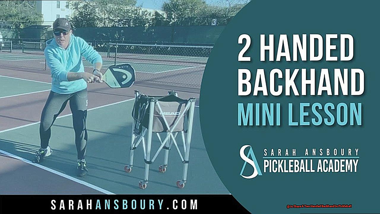 Is There A Two Handed Backhand In Pickleball-2